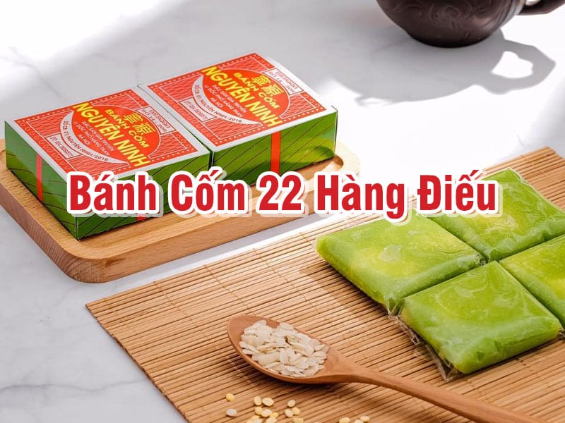 Bánh Cốm 22 Hàng Điếu – Hương Vị Nguyên Thủy Của Hà Thành 2 Bánh Cốm 22 Hàng Điếu – Hương Vị Nguyên Thủy Của Hà Thành